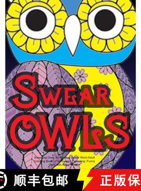 预订 Swearing Owls: A Hilarious Swear Word Adult Coloring Book: Fun Sweary Colouring: Funny Owls with... [9781530380527]