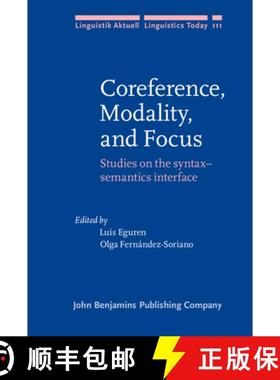 【3-4周达】Coreference, Modality, and Focus: Studies on the syntax-semantics interface [9789027233752]