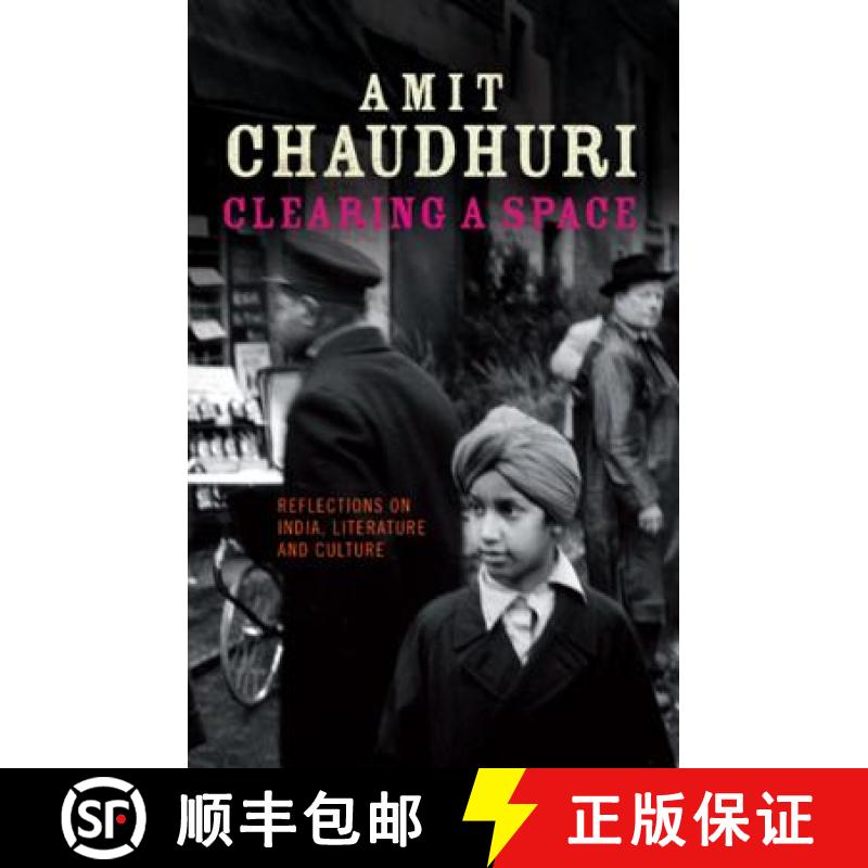 预订 Clearing a Space: Reflections on India, Literature and Culture [9781906165017]