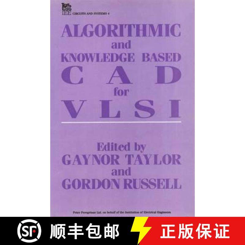 预订 Algorithmic and Knowledge-Based CAD for VLSI [9780863412677]