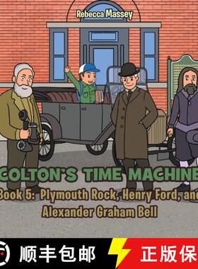 【3-4周达】COLTON'S TIME MACHINE Rebecca Massey Book 5: Plymouth Rock, Henry Ford, and Alexander Grah... [9781956895377]