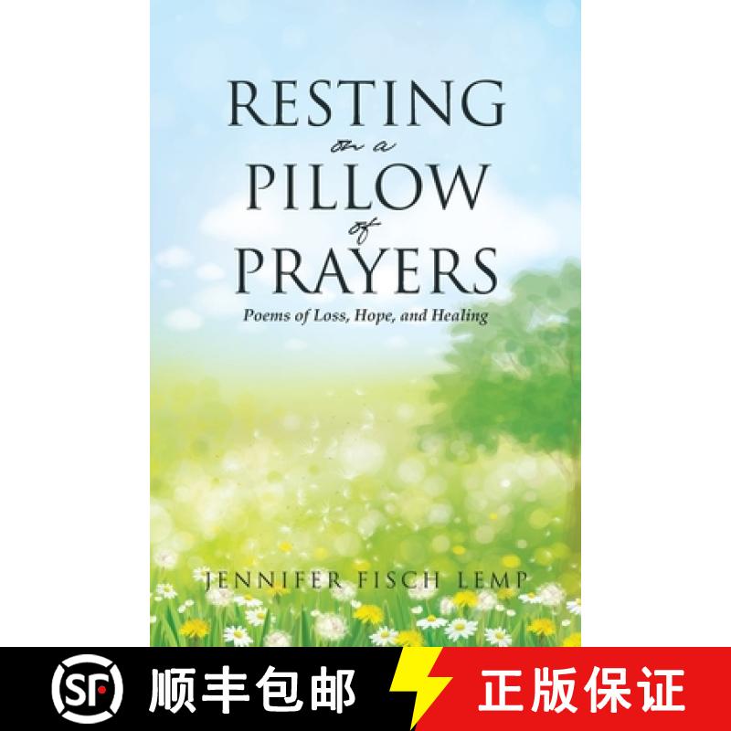 预订 Resting on a Pillow of Prayers; Poems of Loss, Hope, and Healing [9798888516805]