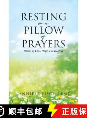 预订 Resting on a Pillow of Prayers; Poems of Loss, Hope, and Healing [9798888516805]