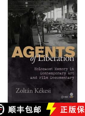 【3-4周达】Agents of Liberations : Holocaust Memory in Contemporary Art and Documentary Film [9789633860663]