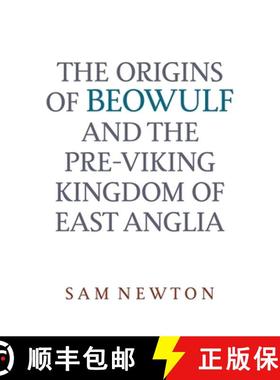 【3-4周达】The Origins of Beowulf – and the Pre–Viking Kingdom of East Anglia [9780859914727]