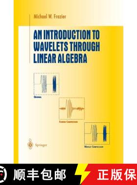 【3-4周达】An Introduction to Wavelets Through Linear Algebra [9781475772999]