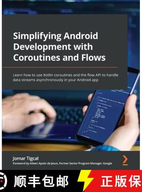 预订 Simplifying Android Development with Coroutines and Flows: Learn how to use Kotlin coroutines an... [9781801816243]