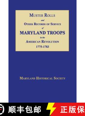 【3-4周达】Muster Rolls and Other Records of Service of Maryland Troops in the American Revolution 17... [9781596413931]