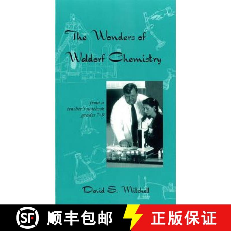 【2-3周达】Wonders of Waldorf Chemistry: From a Teacher's Notebook, Grades 7-9 [9781888365160]