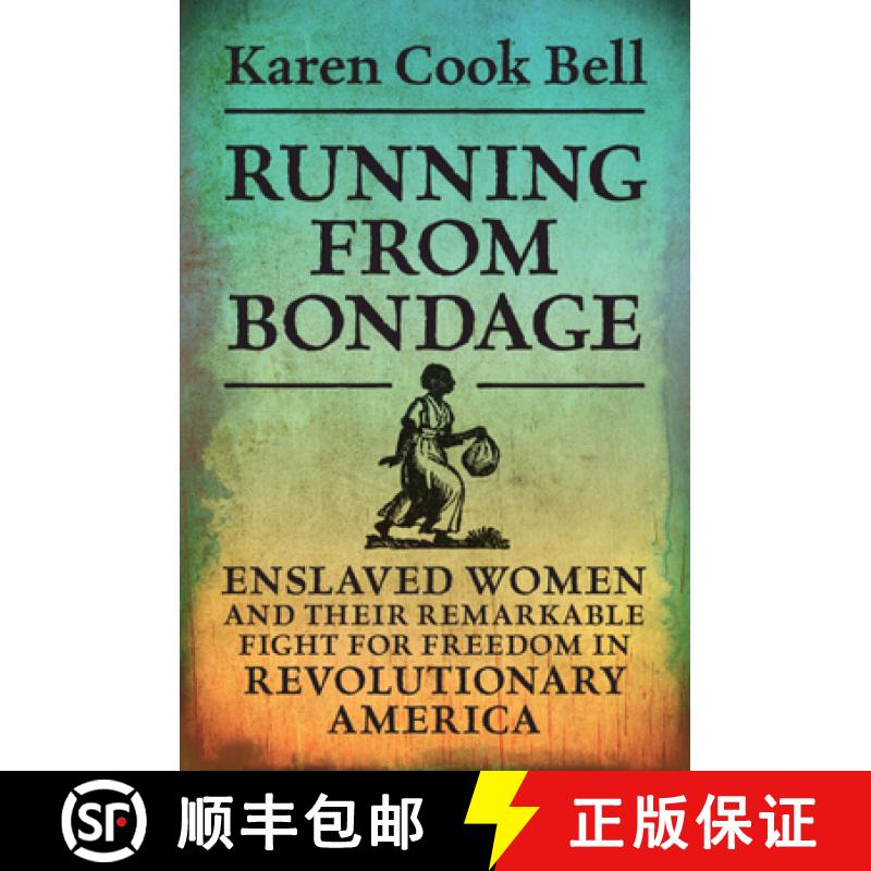 【3-4周达】Running from Bondage: Enslaved Women and Their Remarkable Fight for Freedom in Revolutiona... [9781108926720]