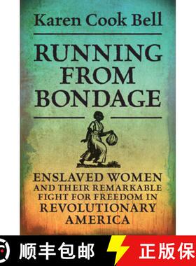 【3-4周达】Running from Bondage: Enslaved Women and Their Remarkable Fight for Freedom in Revolutiona... [9781108926720]