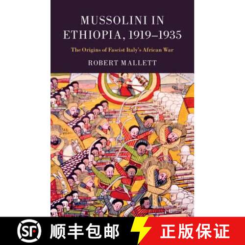【3-4周达】精装 Mussolini in Ethiopia, 19191935 : The Origins of Fascist Italy's African War [9781107090439]