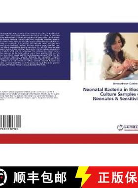 预订 Neonatal Bacteria in Blood Culture Samples of Neonates & Sensitivity [9786139927388]