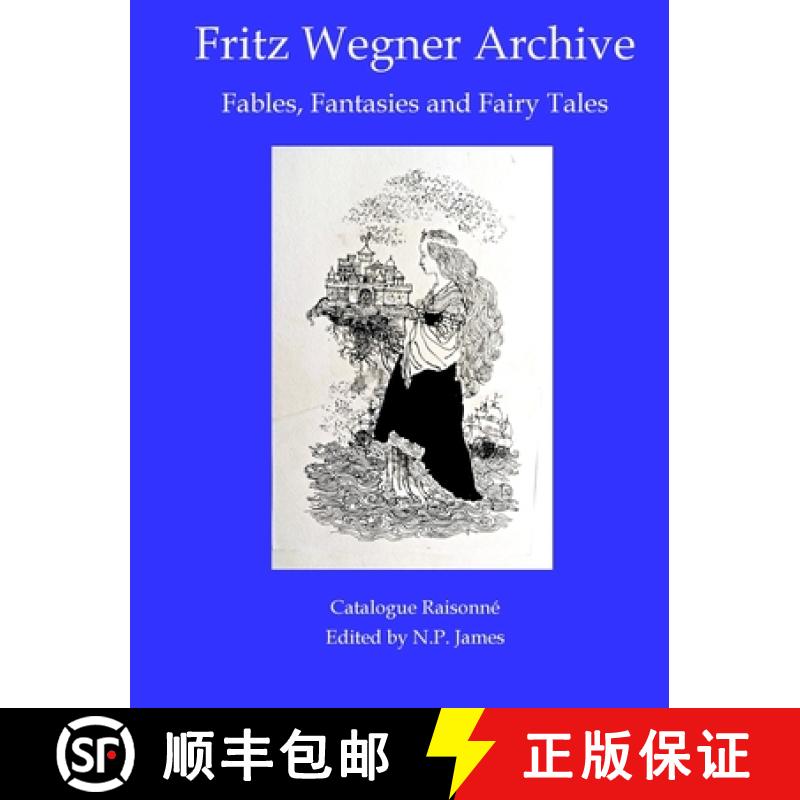 【3-4周达】Fritz Wegner Archive: Fables, Fantasies and Fairy Tales. [9781910110294]