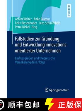 【3-4周达】Fallstudien zur Grundung und Entwicklung innovationsorientierter Unternehmen: Einflussgroe... [9783658035976]