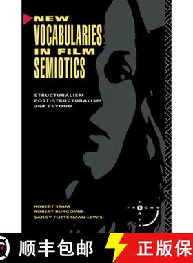 【3-4周达】New Vocabularies in Film Semiotics : Structuralism, post-structuralism and beyond [9780415065955]