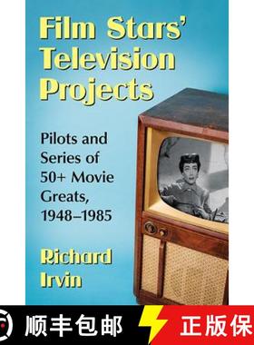 【3-4周达】Film Stars' Television Projects : Pilots and Series of 50+ Movie Greats, 1948-1985 [9781476669168]