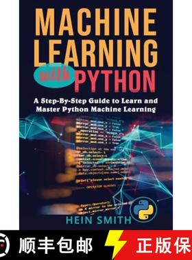 预订 Machine Learning with Python: A Step-By-Step Guide to Learn and Master Python Machine Learning [9781729833087]