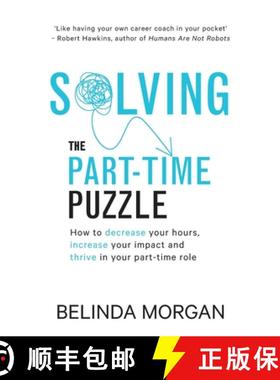 【3-4周达】Solving the Part-Time Puzzle: How to decrease your hours, increase your impact and thrive ... [9780645459401]