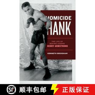【3-4周达】Homicide Hank: The Life of Boxing Legend Henry Armstrong [9781949783094]