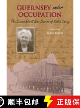 【3-4周达】Guernsey Under Occupation: The Second World War Diaries of Violet Carey [9781860775819]