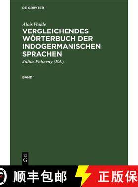 预订 Alois Walde: Vergleichendes Wörterbuch Der Indogermanischen Sprachen. Band 1 [9783112623411]
