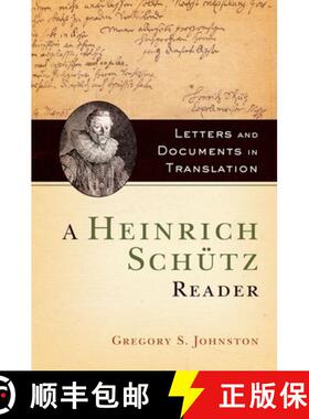【3-4周达】A Heinrich Schutz Reader: Letters and Documents in Translation [9780199812202]