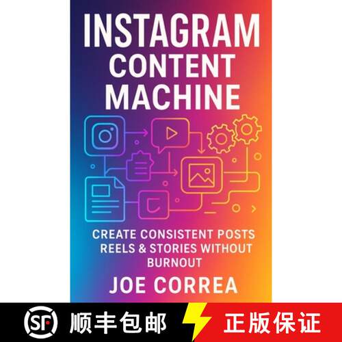 【3-4周达】Instagram Content Machine: Create Consistent Posts, Reels & Stories Without Burnout [9798295460364]