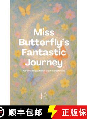 【3-4周达】Miss Butterfly's Fantastic Journey And Other Bilingual French-English Stories for Kids [9798227663160]