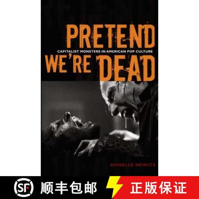 【3-4周达】Pretend We're Dead: Capitalist Monsters in American Pop Culture [9780822337454]