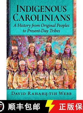 【3-4周达】Indigenous Carolinians : A History from Original Peoples to Present-Day Tribes [9781476697277]