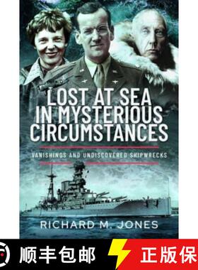 【3-4周达】Lost at Sea in Mysterious Circumstances: Vanishings and Undiscovered Shipwrecks [9781399046213]