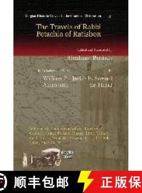 【3-4周达】Travels of Rabbi Petachia of Ratisbon: Who, in the Latter End of the Twelfth Century visit... [9781611439113]