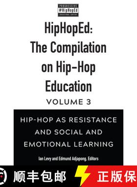 【3-4周达】HipHopEd: The Compilation on Hip-Hop Education : Volume 3: Hip-Hop as Resistance and Socia... [9781433181610]