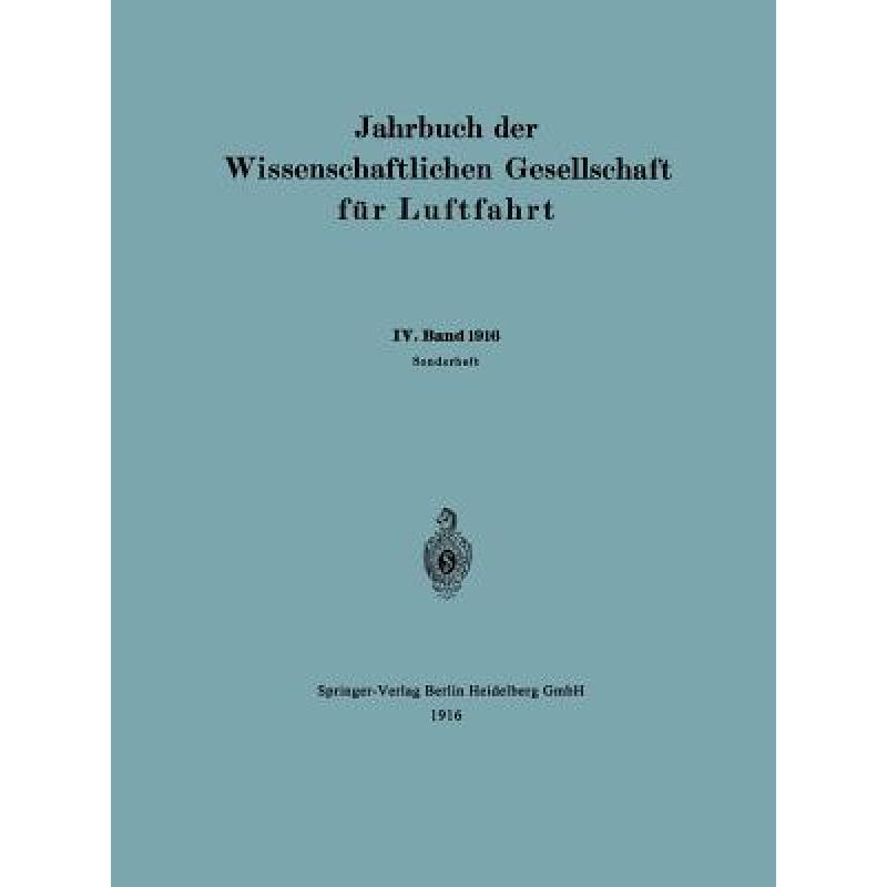 【4周达】Jahrbuch Der Wissenschaftlichen Gesellschaft Für Luftfahrt: IV. Band 1916[9783662335390]