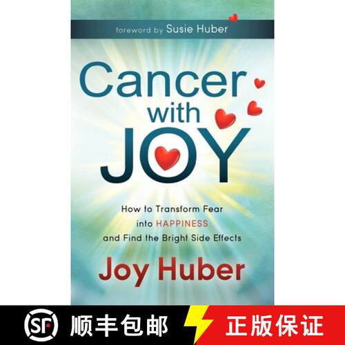 【3-4周达】Cancer with Joy : How to Transform Fear into Happiness and Find the Bright Side Effects [9781614481010]