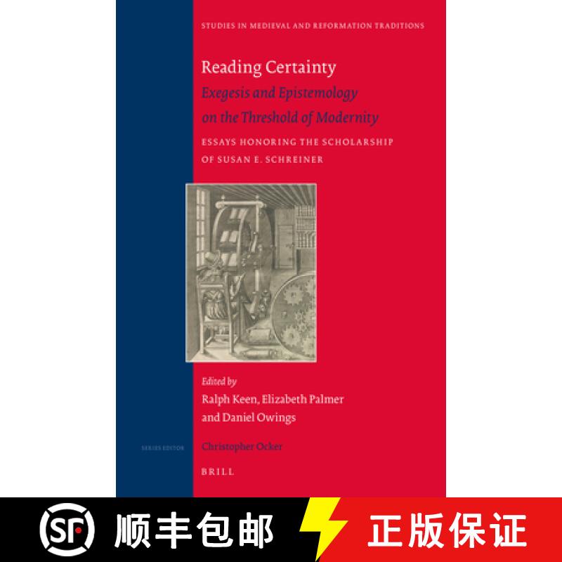 【3-4周达】Reading Certainty: Exegesis and Epistemology on the Threshold of Modernity. Essays Honorin... [9789004186514]