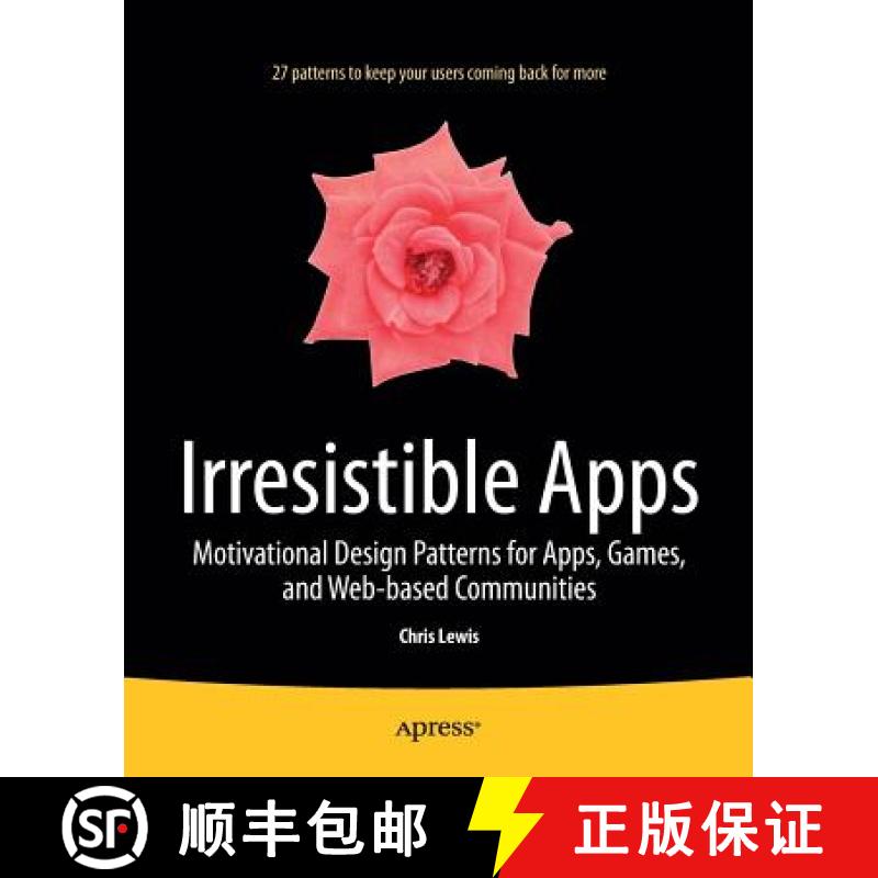 【3-4周达】Irresistible Apps : Motivational Design Patterns for Apps, Games, and Web-based Communities [9781430264217]