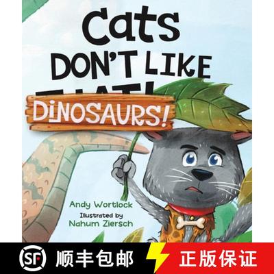 预订 Cats Don't Like Dinosaurs!: A Hilarious Rhyming Picture Book for Kids Ages 3-7 [9780645528732]