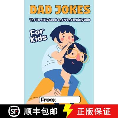 【3-4周达】Dad Jokes For Kids: The Terribly Good and Wonderfully Bad - Clean and Kid-Friendly Dad Jok... [9781989968055]