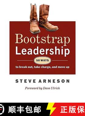 【3-4周达】Bootstrap Leadership: 50 Ways to Break Out, Take Charge, and Move Up: 50 Ways to Break Out... [9781605093451]