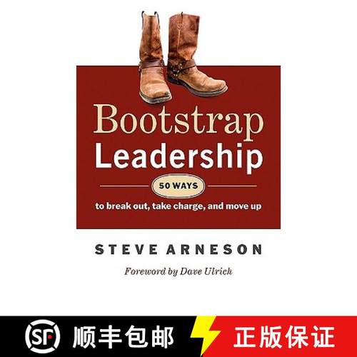 【3-4周达】Bootstrap Leadership: 50 Ways to Break Out, Take Charge, and Move Up: 50 Ways to Break Out... [9781605093451]