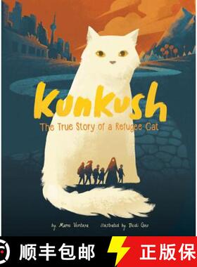 预订 Kunkush: The True Story of a Refugee Cat [9781515773191]