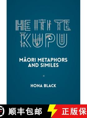 【3-4周达】He Iti Te Kupu: Māori Metaphors and Similes [9780947506919]