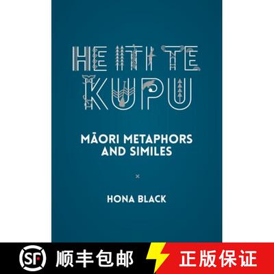 【3-4周达】He Iti Te Kupu: Māori Metaphors and Similes [9780947506919]