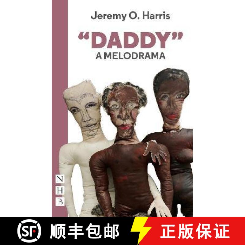 【2-3周达】Daddy: A Melodrama (NHB Modern Plays) [9781839040870]