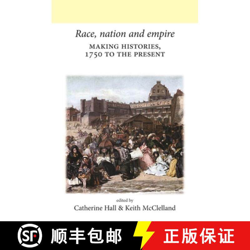 【3-4周达】Race, Nation and Empire CB: Making Histories, 1750 to the Present [9780719082665]