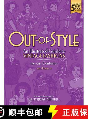 预订 Out-Of-Style: A Modern Perspective of How, Why and When Vintage Fashions Evolved (Second) [9780486819884]