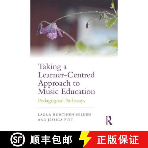 【3-4周达】Taking a Learner-Centred Approach to Music Education: Pedagogical Pathways [9781138695627]