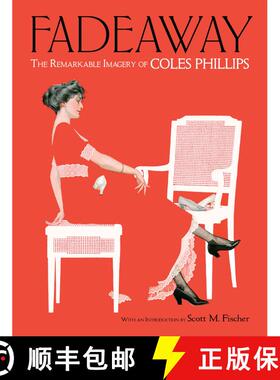 预订 Fadeaway: the Remarkable Imagery of Coles Phillips: The Remarkable Imagery of Coles Phillips [9780486828633]